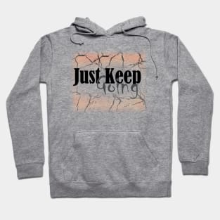 Just Keep Going Hoodie